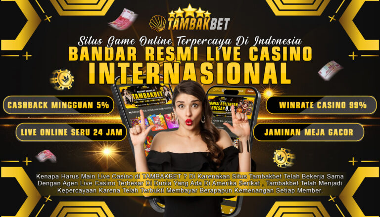 Tambakbet Bandar Live Casino Internasional Terpercaya Dengan Jaminan Meja Gacor