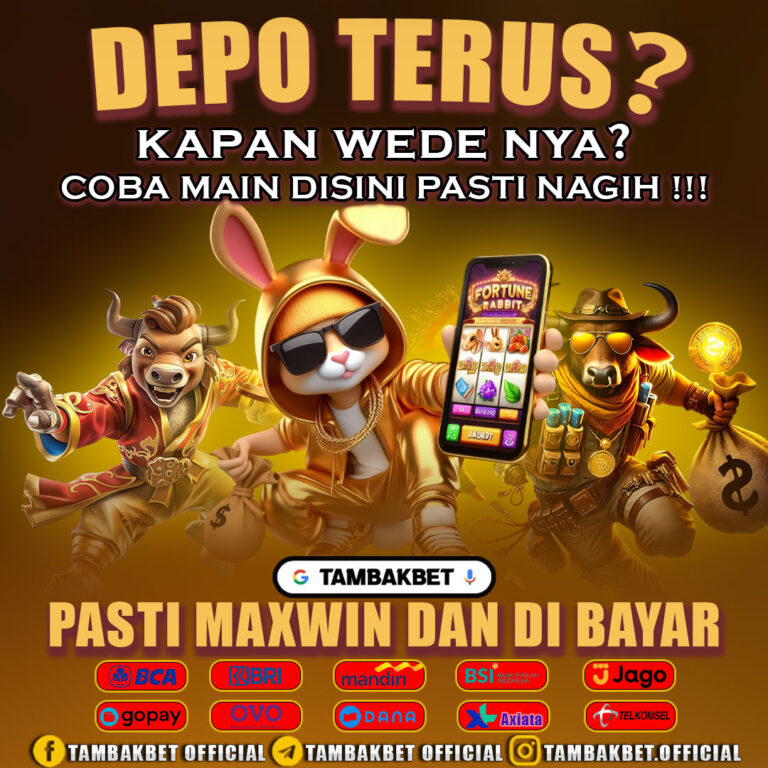 Depo Terus? Saatnya Wede di TambakBet, Jangan Sampai Ketinggalan!